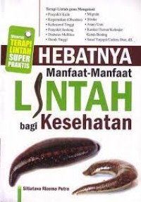 Hebatnya Manfaat-manfaat Lintah Bagi Kesehatan