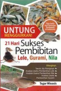 21 Hari Sukses Pembibitan Lele, Gurami, Nila