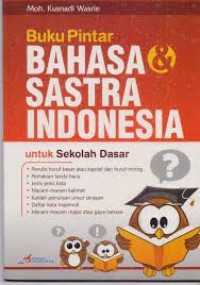 Buku Pintar Bahasa dan Sastra Indonesia