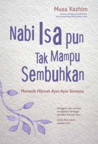 Nabi Isa pun Tak mampu Sembuhkan