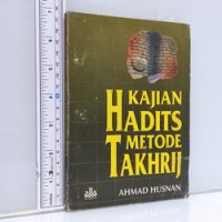 Kajian Hadits Metode Takhrij