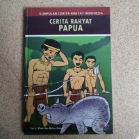 Kumpulan Cerita Rakyat Papua I