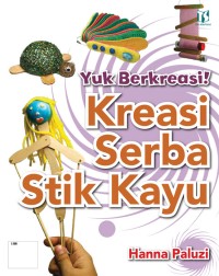 Image of Yuk Berkreasi! Kreasi Serba Stik Kayu