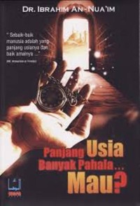 Panjang Usia Banyak Pahala ... Mau ?