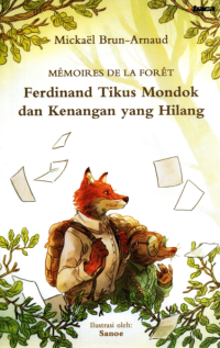 Image of Memoires De La Foret: Ferdinand Tikus Mondok dan Kenangan yang Hilang