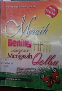 Meraih Bening Hati Dengan Mengasah Qolbu