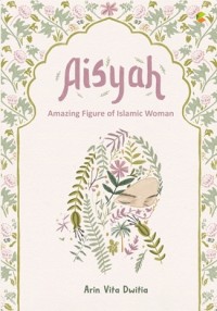 Aisyah: Amazing Figure of Islamic Woman