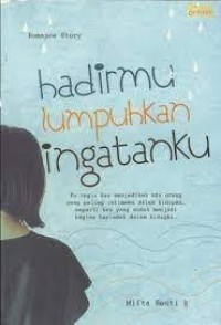 Hadirmu Lumpuhkan Ingatanku