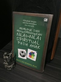 Memupuk dan Mengembangkan Nilai-Nilai Spiritual Pada Anak