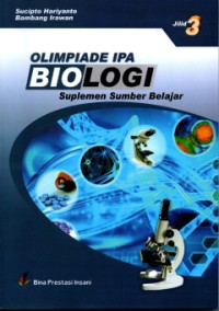 Olimpiade IPA Biologi Suplemen Sumber Belajar Jilid 3