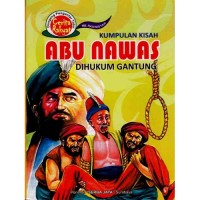 Kumpulan Kisah Abu Nawas dihukum Gantung