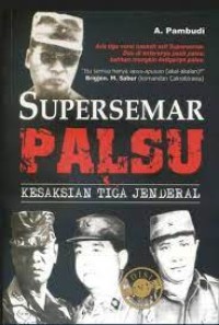 Supersemar Palsu : Kesaksian 3 Jendral