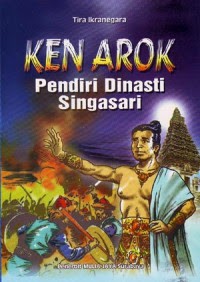 Ken Arok Pendiri Dinasti Sangasari