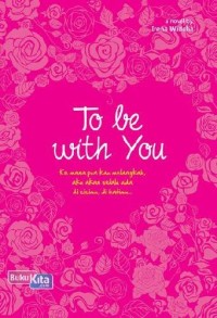 To Be With You